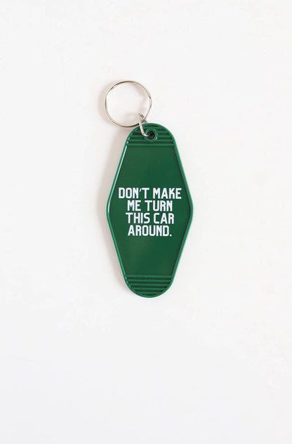 Don't Make Me Turn This Car Around Keychain Polished Prints