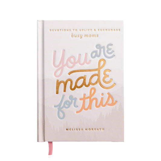 You Are Made For This: Devotions To Uplift & Encourage Moms Sweet Water Decor